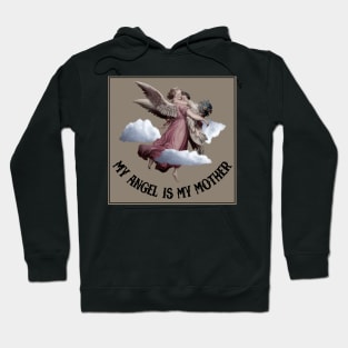 MY MOTHER IS ANGEL Hoodie